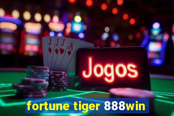 fortune tiger 888win